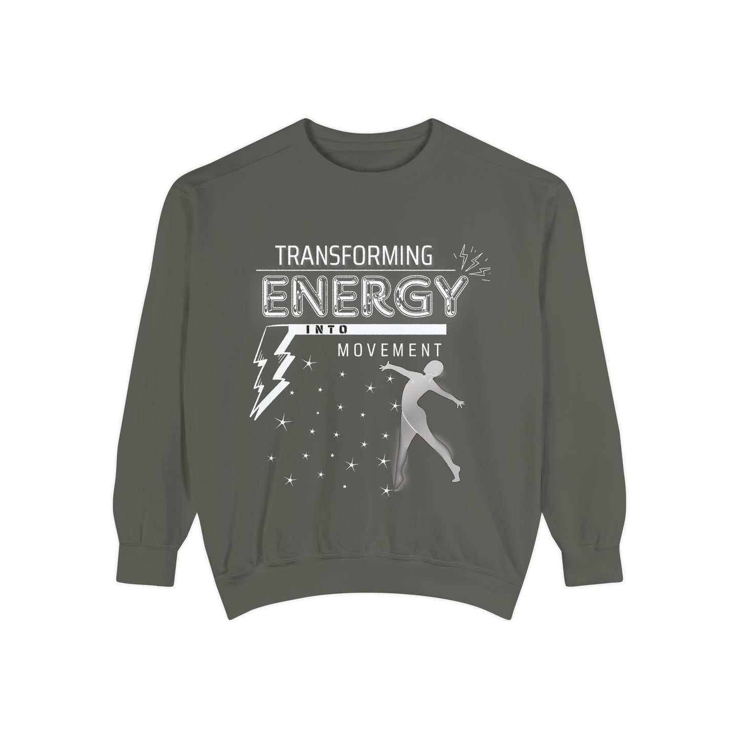 Transforming Energy Sweatshirt, Unisex Garment-Dyed Sweatshirt for Movement, Motivational Gift, Gym Apparel, Cozy Layering