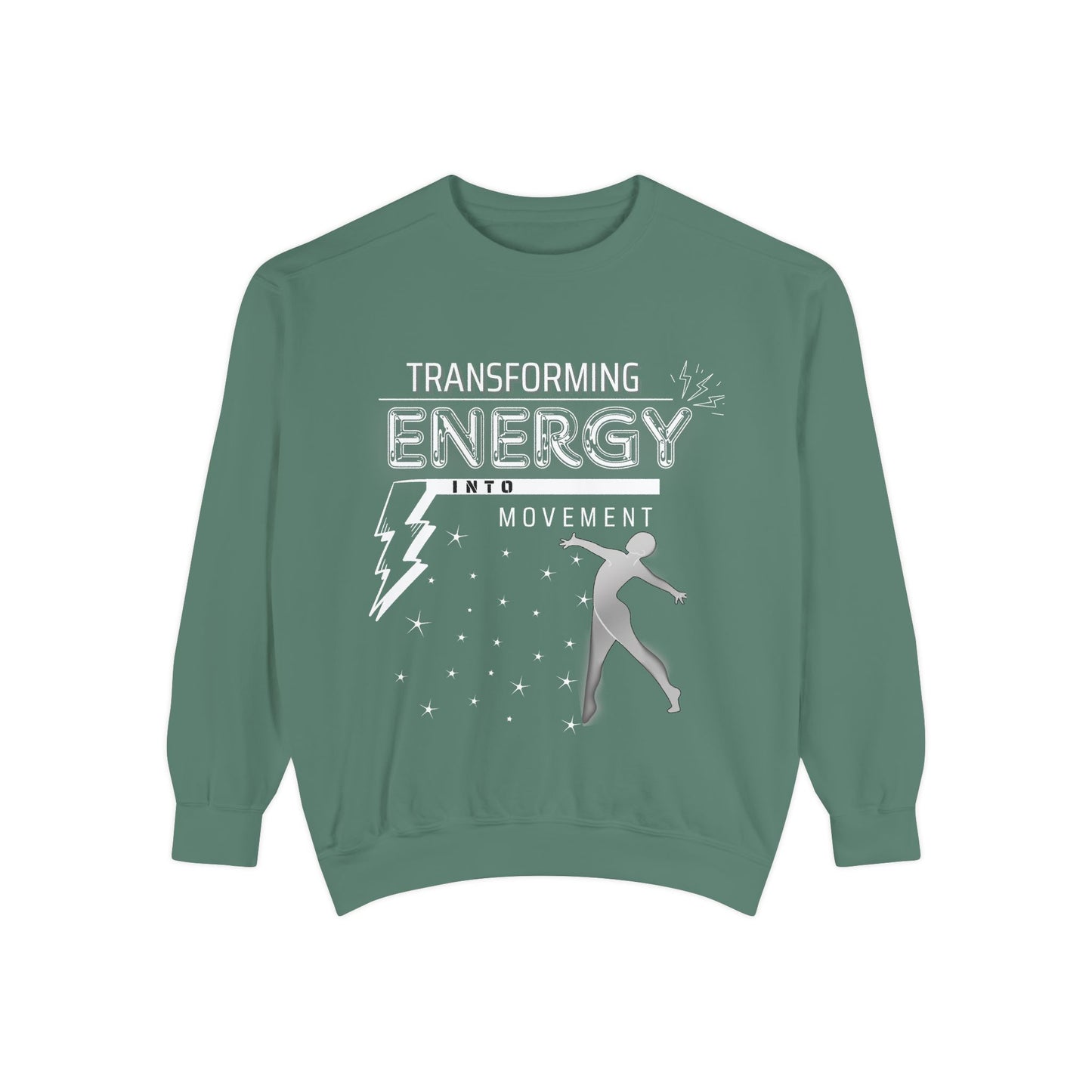 Transforming Energy Sweatshirt, Unisex Garment-Dyed Sweatshirt for Movement, Motivational Gift, Gym Apparel, Cozy Layering