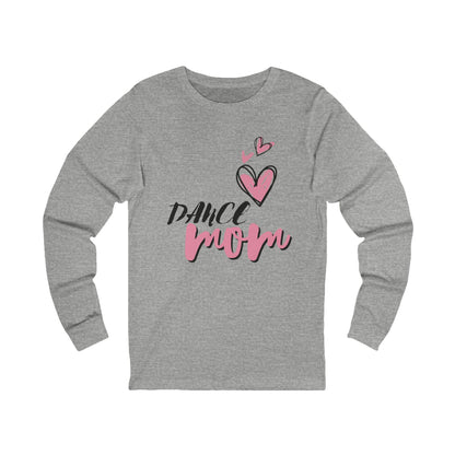 Dance Mom Long Sleeve Tee, Perfect Gift for Dance Moms, Ballet Lover Apparel, Stylish Dancewear, Mother's Day
