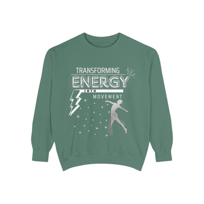 Transforming Energy Sweatshirt, Unisex Garment-Dyed Sweatshirt for Movement, Motivational Gift, Gym Apparel, Cozy Layering